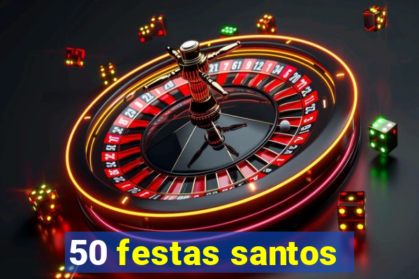 50 festas santos - sp